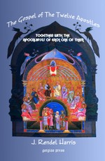The Gospel of the Twelve Apostles With the Apocalypses of Each One of Them