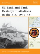 Us Tank and Tank Destroyer Battalions in the Eto 1944-45