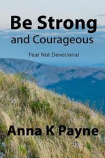 Be Strong and Courageous