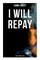 I Will Repay: Scarlet Pimpernel Saga