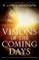 Visions of the Coming Days