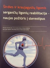 Širdies ir kraujagyslių ligomis sergančių ligonių reabilitacija – naujas požiūris į stereotipus