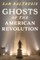 Ghosts of the American Revolution