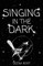 Singing in the Dark