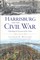 Harrisburg and the Civil War