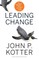 Leading Change, With a New Preface by the Author