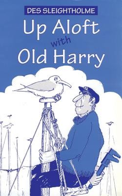 Up Aloft with Old Harry | Knygos.lt