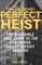 The (Almost) Perfect Heist