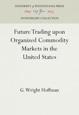 Future Trading Upon Organized Commodity Markets in the United States