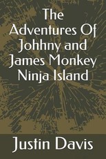 The Adventures Of Johhny and James Monkey Ninja Island