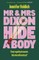 Mr & Mrs Dixon Hide A Body