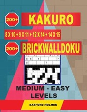 200 Kakuro 8x10 + 9x11 + 12x14 + 14x15 + 200 Brickwalldoku Medium - Easy Levels.
