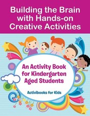 Building the Brain with Hands-on Creative Activities