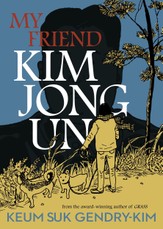 My Friend Kim Jong Un