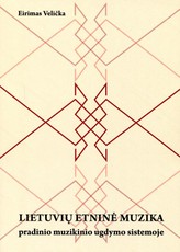 Lietuvių etninė muzika pradinių klasių muzikinio ugdymo sistemoje