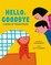Hello, Goodbye