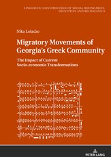 Migratory Movements of Georgia's Greek Community; The Impact of Current Socio-economic Transformations