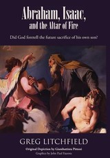 Abraham, Isaac, and the Altar of Fire