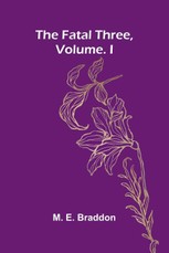 The fatal three, vol. I