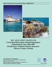 M/V ALEC OWEN MAITLAND Coral Reef Restoration Monitoring Report Monitoring Events 2004-2007 Florida Keys National Marine Sanctuary Monroe County, Florida