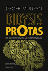 Didysis protas. Kaip kolektyvinis intelektas gali pakeisti mūsų pasaulį