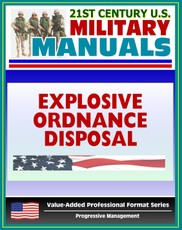 21st Century U.S. Military Manuals: Explosive Ordnance Disposal Service and Unit Operations (FM 9-15) UXO, EOD, Bomb Disposal (Value-Added Professional Format Series)