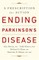 Ending Parkinson's Disease: A Prescription for Action