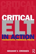 Crookes, G: Critical ELT in Action