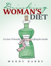 The Drinking Woman's Diet: A Liver-Friendly Lifestyle Guide