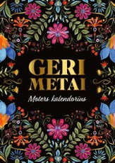 Geri metai. Moters kalendorius