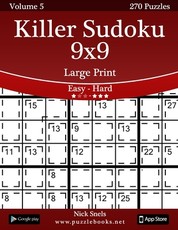 Killer Sudoku 9x9 Large Print - Easy to Hard - Volume 5 - 270 Puzzles