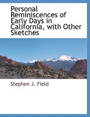 Personal Reminiscences of Early Days in California, with Other Sketches