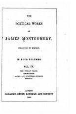 The Poetical Works of James Montgomery - Vol. IV