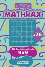 Sudoku Mathrax - 200 Easy to Normal Puzzles 9x9 (Volume 26)