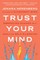 Trust Your Mind