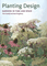 Planting Design: Gardens in Time and Space
