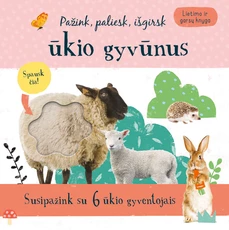 Pažink, paliesk, išgirsk ūkio gyvūnus Pažink, paliesk, išgirsk ūkio gyvūnus