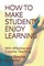 How to Make Students Enjoy Learning