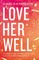Love Her Well