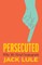 Persecuted