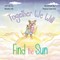 Together We Will Find The Sun