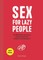 Hogan, G: Sex for Lazy People