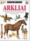 Arkliai. Žvilgsnis į pasaulį