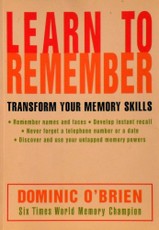 Learn To Remember: Transform Your Memory Skills