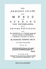 The Present State of Music in Germany, The Netherlands and United Provinces. [Vol.2. - 366 pages. Facsimile of the first edition, 1773.]