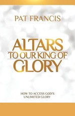 Altars to Our King of Glory
