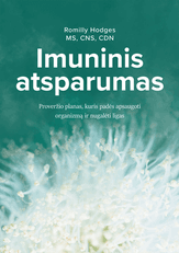 Imuninis atsparumas: proveržio planas, kuris padės apsaugoti organizmą ir nugalėti ligas
