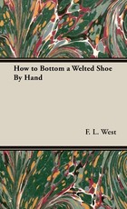 How to Bottom a Welted Shoe by Hand