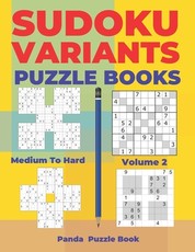 Sudoku Variants Puzzle Books Medium to Hard - Volume 2