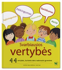 Svarbiausios vertybės: 44 vertybės, kuriomis dera vadovautis gyvenime Svarbiausios vertybės: 44 vertybės, kuriomis dera vadovautis gyvenime